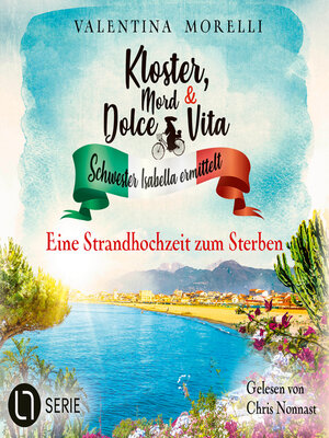 cover image of Eine Strandhochzeit zum Sterben--Kloster, Mord und Dolce Vita--Schwester Isabella ermittelt, Folge 26 (Ungekürzt)